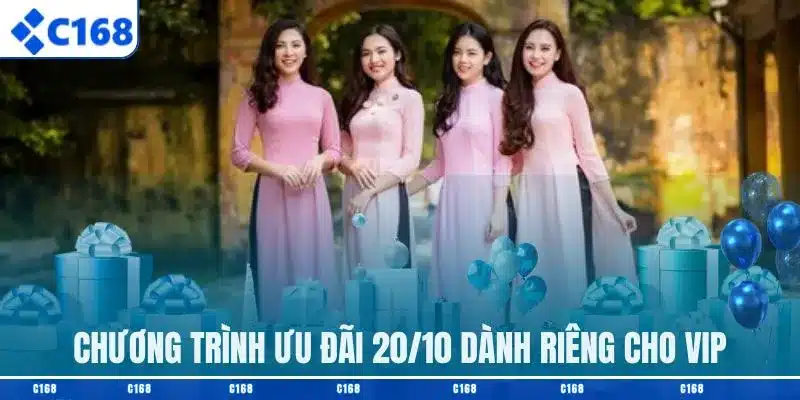 Chương trình ưu đãi 20/10 dành riêng cho VIP